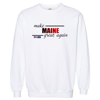 Make Maine Great Again Garment-Dyed Sweatshirt