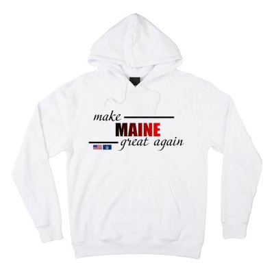 Make Maine Great Again Hoodie