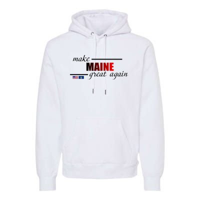 Make Maine Great Again Premium Hoodie