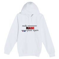 Make Maine Great Again Premium Pullover Hoodie