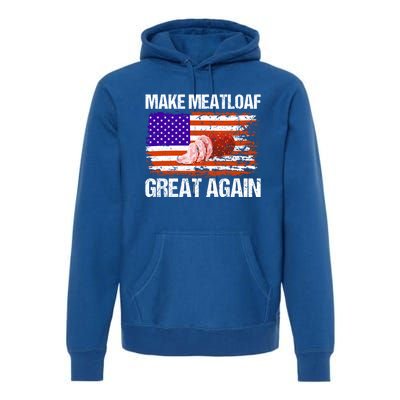 Make Meatloaf Great Again Funny Chef Usa Flag Gift Premium Hoodie