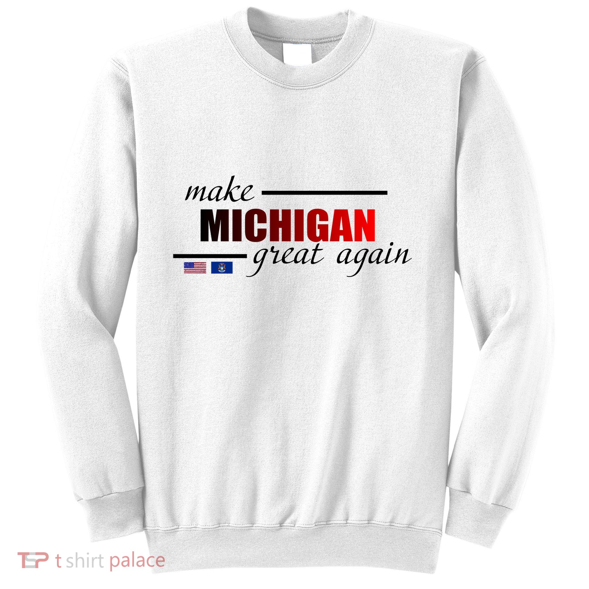 Make Michigan Great Again Sweatshirt