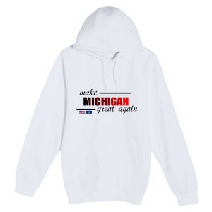 Make Michigan Great Again Premium Pullover Hoodie