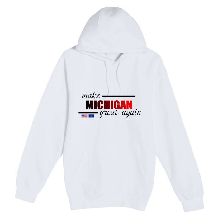 Make Michigan Great Again Premium Pullover Hoodie