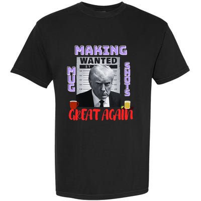 Making Mugshots Great Again Trump 2024 Mugshot President Garment-Dyed Heavyweight T-Shirt