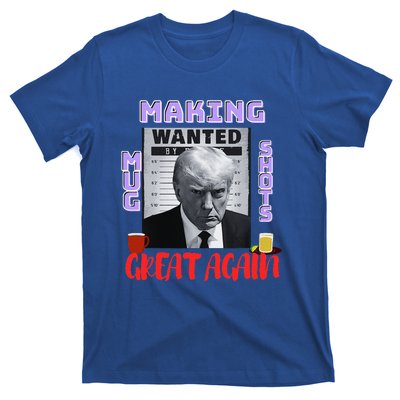 Making Mugshots Great Again Trump 2024 Mugshot President T-Shirt