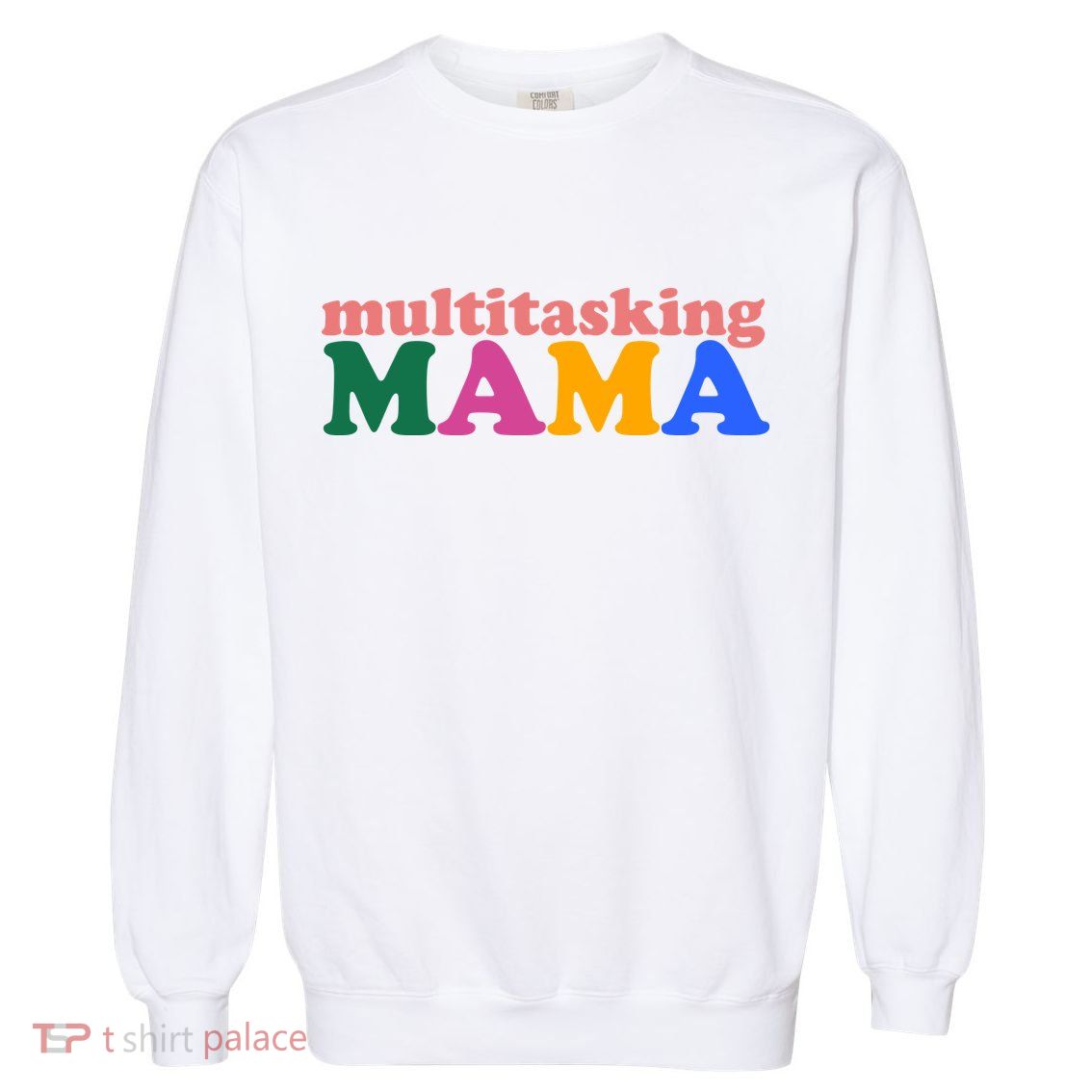 Multitasking Mama Gift For Mom Garment-Dyed Sweatshirt