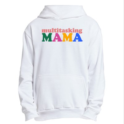 Multitasking Mama Gift For Mom Urban Pullover Hoodie