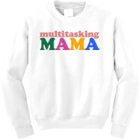 Multitasking Mama Gift For Mom Kids Sweatshirt