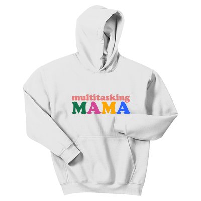 Multitasking Mama Gift For Mom Kids Hoodie