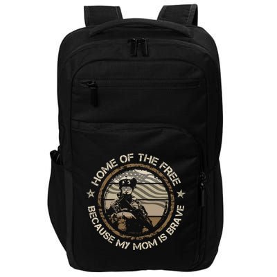 Military Mom Home Of The Free Because My Mom Is Brave Gift Impact Tech Backpack