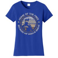 Military Mom Home Of The Free Because My Mom Is Brave Gift Women's T-Shirt