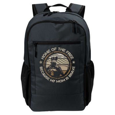 Military Mom Home Of The Free Because My Mom Is Brave Gift Daily Commute Backpack