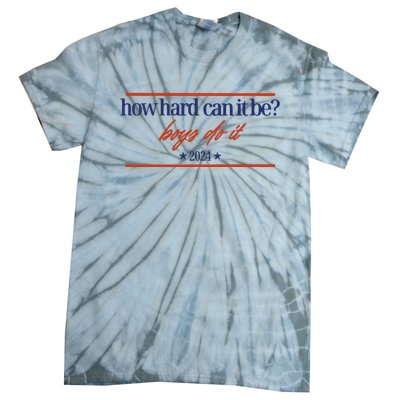 Mads Mitch How Hard Can It Be Boy Do It 2024 Hhcibbdi Tie-Dye T-Shirt