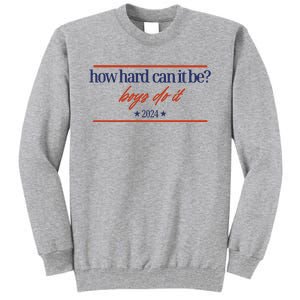 Mads Mitch How Hard Can It Be Boy Do It 2024 Hhcibbdi Tall Sweatshirt