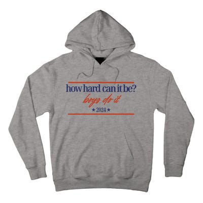 Mads Mitch How Hard Can It Be Boy Do It 2024 Hhcibbdi Tall Hoodie