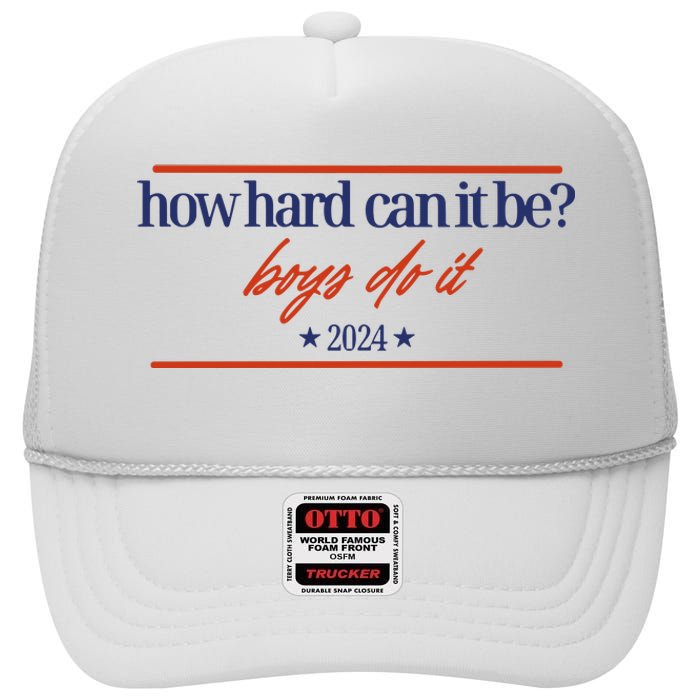 Mads Mitch How Hard Can It Be Boy Do It 2024 Hhcibbdi High Crown Mesh Back Trucker Hat