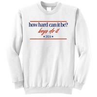 Mads Mitch How Hard Can It Be Boy Do It 2024 Hhcibbdi Sweatshirt