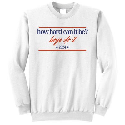 Mads Mitch How Hard Can It Be Boy Do It 2024 Hhcibbdi Sweatshirt