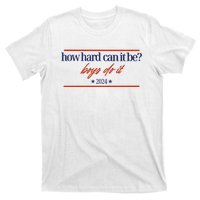 Mads Mitch How Hard Can It Be Boy Do It 2024 Hhcibbdi T-Shirt