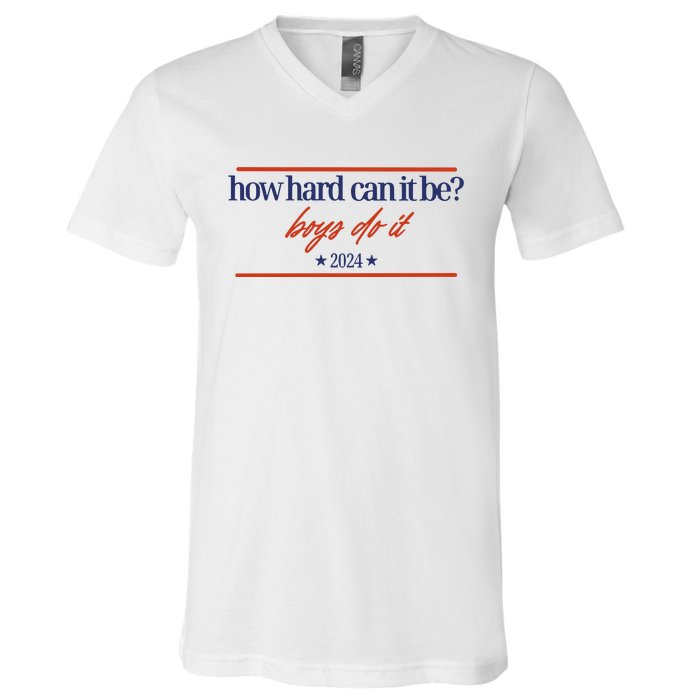 Mads Mitch How Hard Can It Be Boy Do It 2024 Hhcibbdi V-Neck T-Shirt