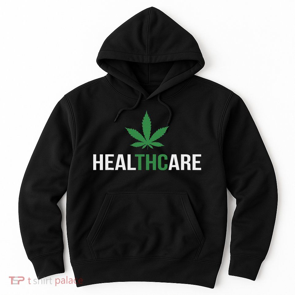 Medical Marijuana Healthcare Thc Canabis Hoodie