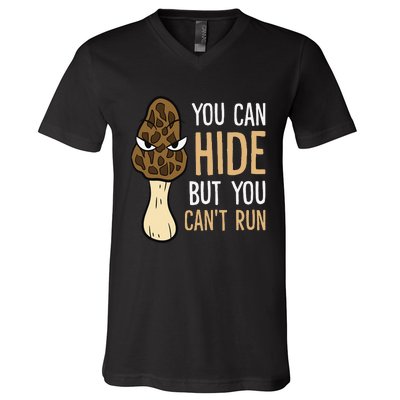 Morel Mushroom Hunter You Can Hide But You Can't Run Morels V-Neck T-Shirt