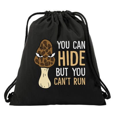 Morel Mushroom Hunter You Can Hide But You Can't Run Morels Drawstring Bag