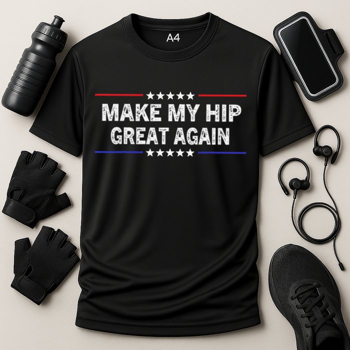 Make My Hip Great Again Funny Surgery Injury Recovery Cooling Performance Crew T-Shirt