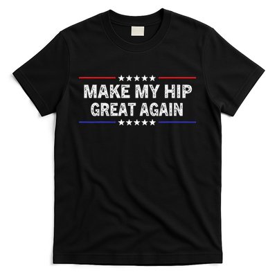 Make My Hip Great Again Funny Surgery Injury Recovery T-Shirt