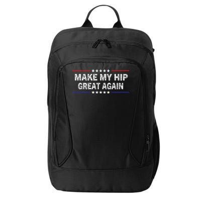 Make My Hip Great Again Funny Surgery Injury Recovery City Backpack