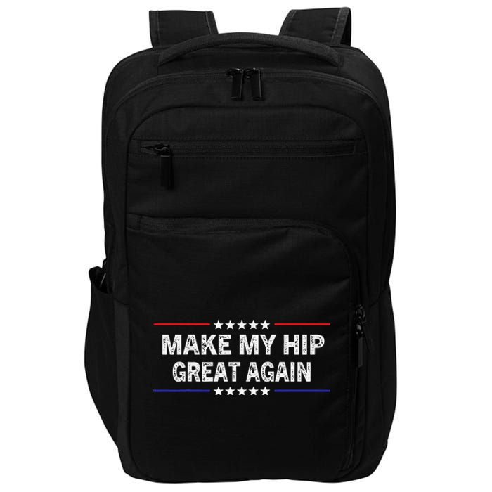 Make My Hip Great Again Funny Surgery Injury Recovery Impact Tech Backpack