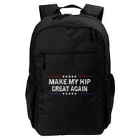 Make My Hip Great Again Funny Surgery Injury Recovery Daily Commute Backpack