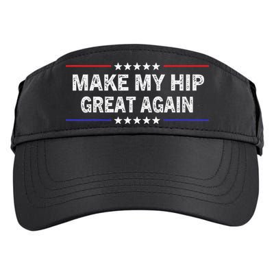 Make My Hip Great Again Funny Surgery Injury Recovery Adult Drive Performance Visor
