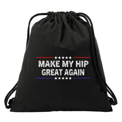 Make My Hip Great Again Funny Surgery Injury Recovery Drawstring Bag