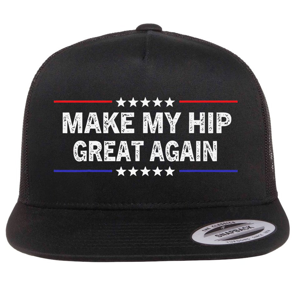 Make My Hip Great Again Funny Surgery Injury Recovery Flat Bill Trucker Hat