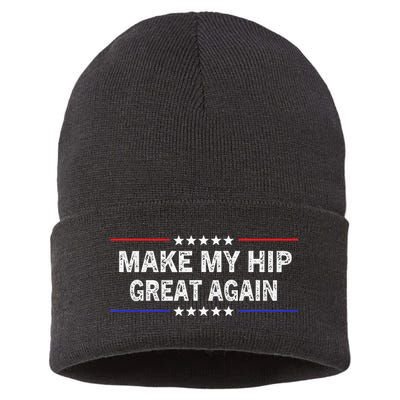 Make My Hip Great Again Funny Surgery Injury Recovery Sustainable Knit Beanie