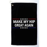 Make My Hip Great Again Funny Surgery Injury Recovery Golf Towel