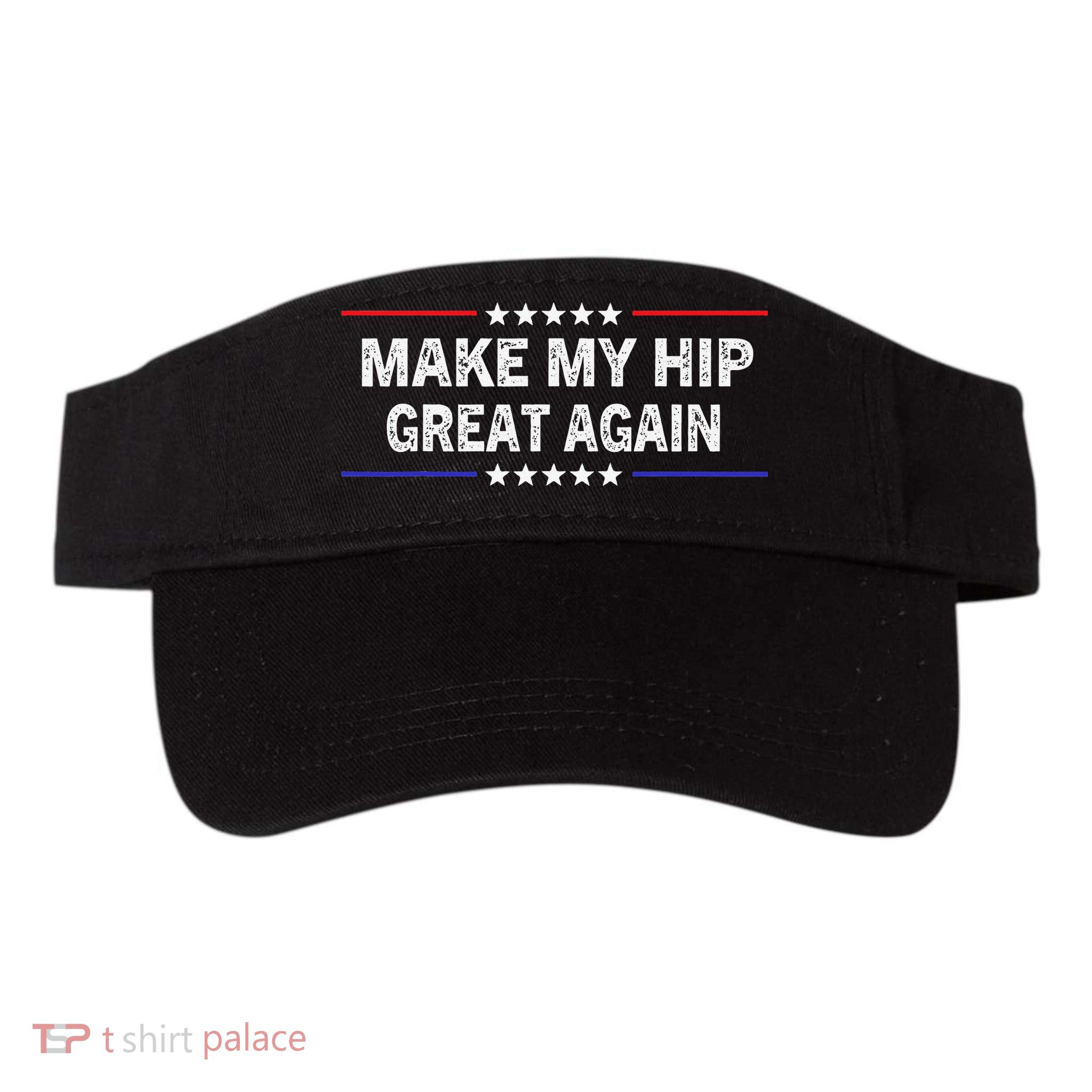 Make My Hip Great Again Funny Surgery Injury Recovery Visor
