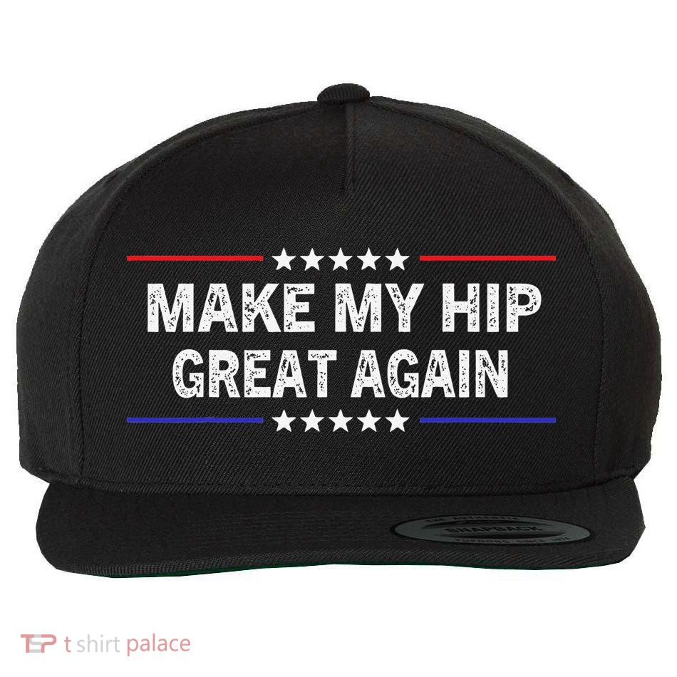 Make My Hip Great Again Funny Surgery Injury Recovery Wool Snapback Cap