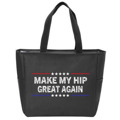 Make My Hip Great Again Funny Surgery Injury Recovery Zip Tote Bag