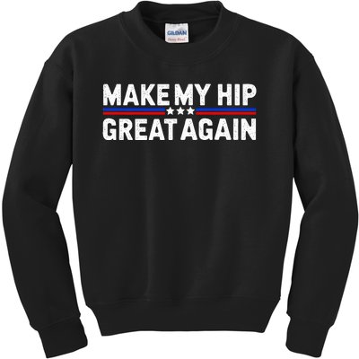 Make My Hip Great Again Funny Broken Hip Surgery Recovery Kids Sweatshirt