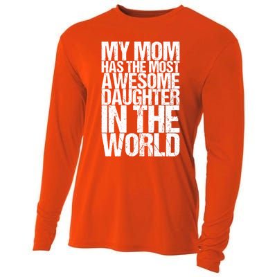 My Mom Has The Most Awesome Daughter In The World Great Gift Cooling Performance Long Sleeve Crew