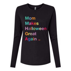 Mom Makes Halloween Great Again Halloween Graphic Cool Fun Gift Womens Cotton Relaxed Long Sleeve T-Shirt