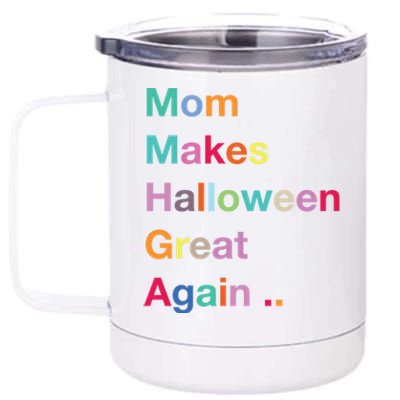 Mom Makes Halloween Great Again Halloween Graphic Cool Fun Gift 12 oz Stainless Steel Tumbler Cup