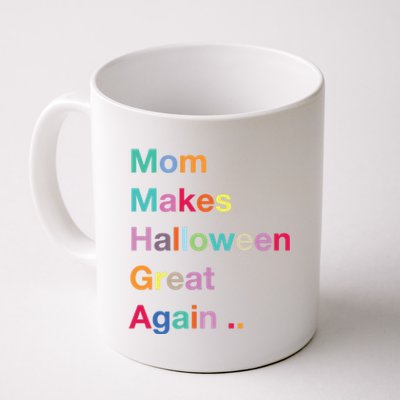 Mom Makes Halloween Great Again Halloween Graphic Cool Fun Gift Coffee Mug