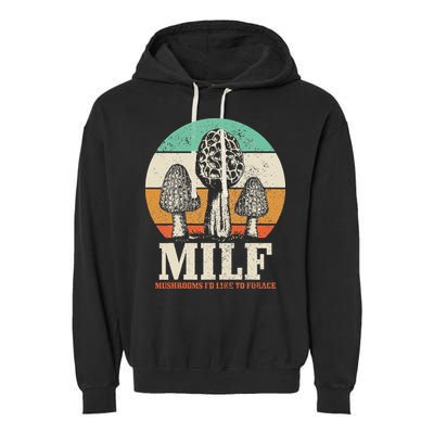 Morel Mushroom Hunting M.I.L.F. Mushrooms Id Like To Forage Garment-Dyed Fleece Hoodie