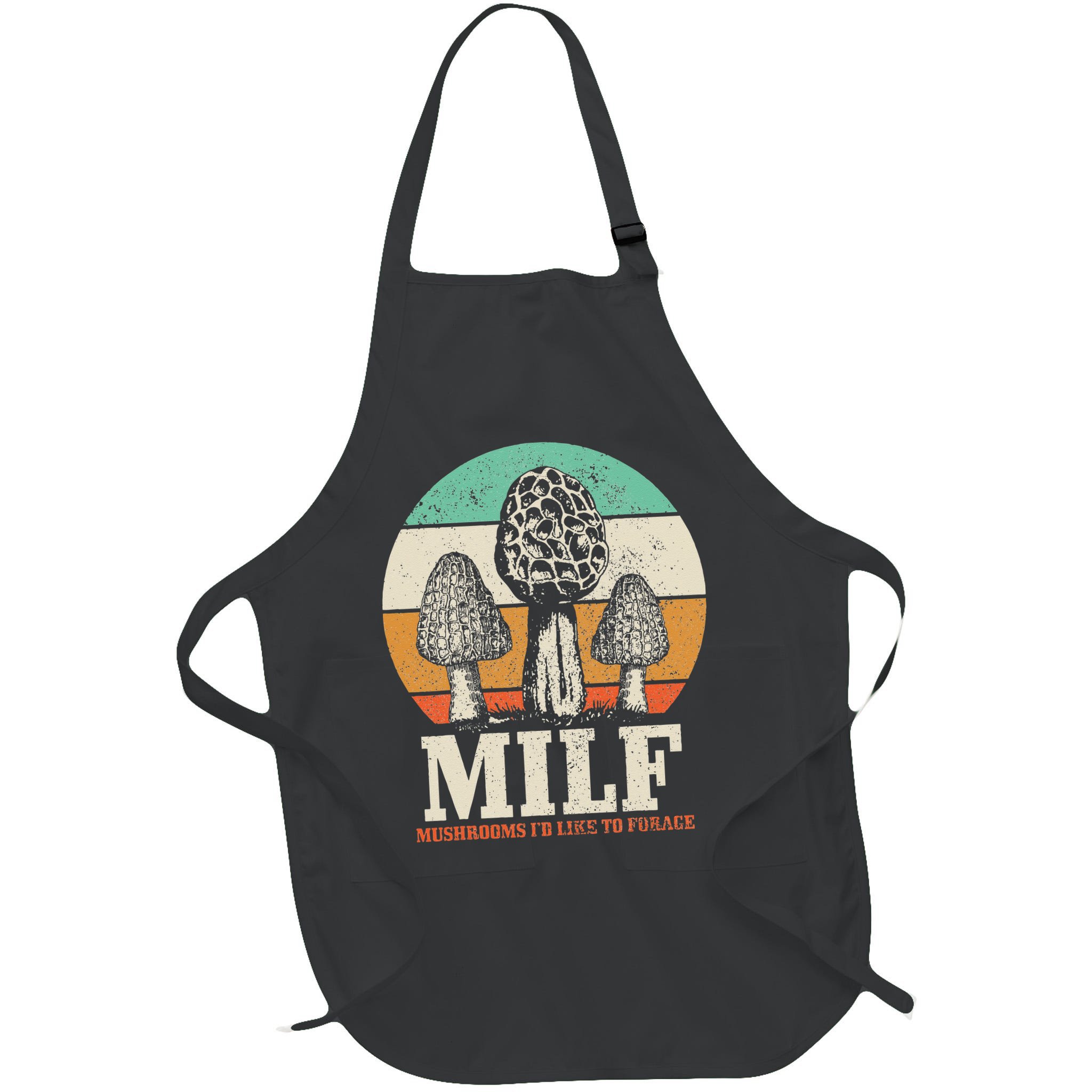 Morel Mushroom Hunting M.I.L.F. Mushrooms Id Like To Forage Apron
