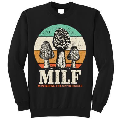 Morel Mushroom Hunting M.I.L.F. Mushrooms Id Like To Forage Sweatshirt