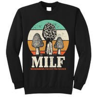 Morel Mushroom Hunting M.I.L.F. Mushrooms Id Like To Forage Sweatshirt